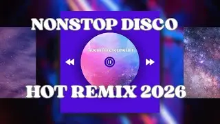 ЛУЧШИЙ ДИСКО-РЕМИКС БЕЗ ОСТАНОВКИ 2026 ГОДА