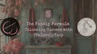 The Fansly Formula: Unlocking Success with TheLovelyKacy