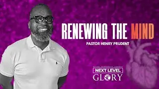 Renewing the Mind | Pastor Henry Prudent | DF| Day 5 |Salem Community Church