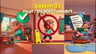 Lesson 32 must/ mustn't/ needn't