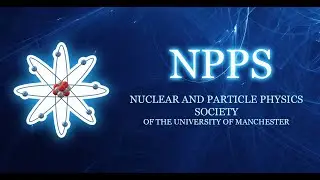 Welcome to Nuclear and Particle Physics Society 2020/21