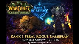 Rank 1 Feral Rogue Gameplan &ndash; How This Comp Wins in TBC