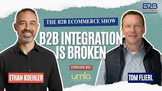 B2B Integration Is Broken with Tom Flierl and Ethan Koehler