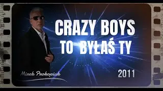 CRAZY BOYS MIREK PROKOPIUK FEAT MIRECKI  TO BYŁAŚ TY LYRIC VIDEO 2025