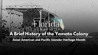 A Brief History of the Florida's Yamato Colony