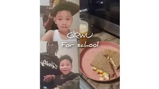 GRWU For Elementary School 4th grader Morning Routine 