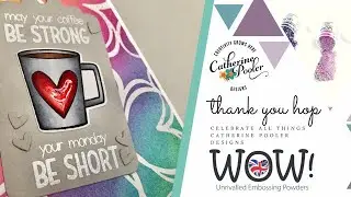 WOW! Embossing Powder Catherine Pooler Thank You Hop!