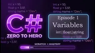 C# from Scratch to Mastery | Episode 1: Variables