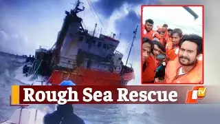 Daring Rescue: Coast Guard, Indian Navy Rescue 9 Fishermen | OTV News
