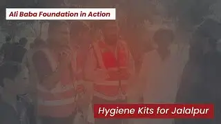 Ali Baba Foundation Reaches Jalalpur Flood Victims
