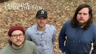 Pavonine - Come the Sun