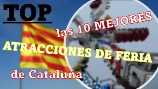 TOP 10 de las MEJORES ATRACCIONES de FERIA de CATALUÑA