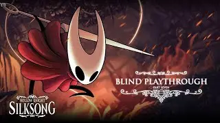 High Hell - Hollow Knight Silksong Blind Playthrough: Part Seven