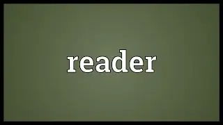 Reader Meaning