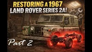 1967 Land Rover Restoration. Part 2