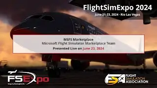 Обновление Microsoft Flight Simulator Marketplace &mdash; прямая трансляция с FlightSim Expo 2024