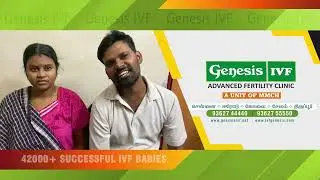 Genesis IVF Success Story.  குழந்தை இல்லாத தம்பதிர்க்கு குழந்தை செல்வம் அளித்த Genesis IVF