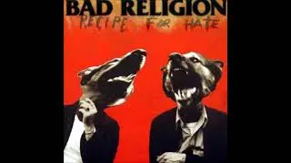 BAD RELIGION - recipe for hate #fullalbum