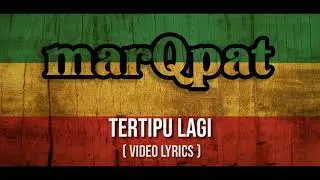 marQpat _ Tertipu Lagi || video lyrics