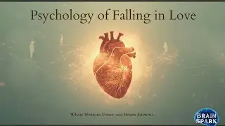 Why We Fall in Love | The Psychology Explained