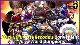 .Hack//G.U. Last Recode&rsquo;s Convenient Area Word Dungeons