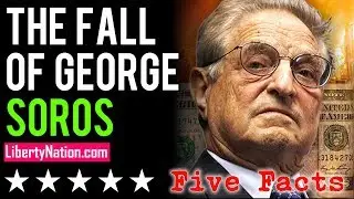 The Impending Fall Of George Soros: Five Facts
