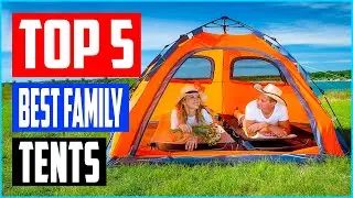 Top 5 Best Family Tents 2022 Update Buyer&rsquo;s Guide