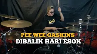 Pee Wee Gaskins - Dibalik Hari Esok || Drum Cover
