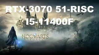 RTX-3070 51-RISC + I5-11400F - Hogwarts Legacy