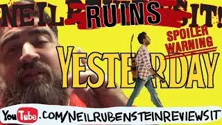 YESTERDAY (2019) MOVIE REVIEW - Spoilers Ahead - Neil Rubenstein Reviews It