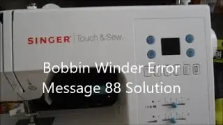 Bobbin Thread Winder Error Message 88 Solution