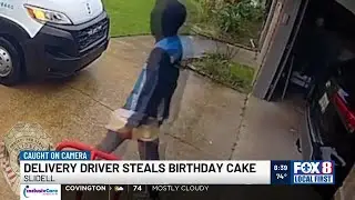 Delivery driver steals birthday cake from Slidell home