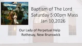 OLPH Baptism of the Lord Saturday 5pm Mass Jan 10 2026