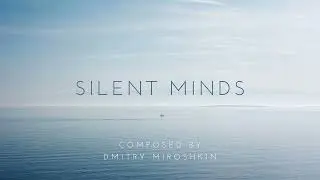 Dmitry Miroshkin - Silent Minds
