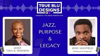 Jazz, Purpose & Legacy with Jody Mayfield