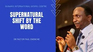 SUPERNATURAL SHIFT BY THE WORD | DR PASTOR PAUL ENENCHE