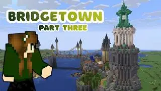 The Riverwatch Citadel | Bridgetown Part 3 (Timelapse)