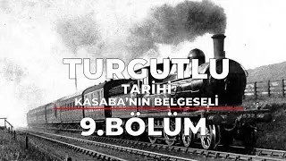 Turgutlu Tarihi - Kasaba'nın Belgeseli - 9. Bölüm