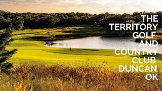 The Territory G&CC - Duncan Oklahoma