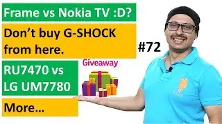 Samsung RU7470 vs LG UM7780 | Dont buy G SHOCK from here | Nokia TV ...More...