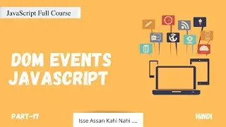 DOM events | addEventListener | JavaScript Full Course | Part - 17  | Code Eater | Hindi