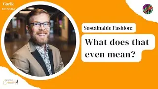 Sustainable Fashion Business: What does that even mean? | With Eco Stylist Founder, Garik Himebaugh