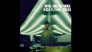 Noel Gallagher&rsquo;s High Flying Birds - Everybody's On The Run