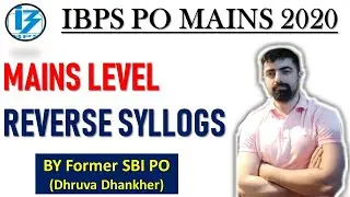 Reverse Syllogism For IBPS PO MAINS 2020 || New Pattern High Level Puzzle