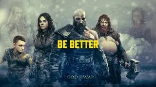 God Of War | Be Better
