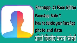 FaceApp || FaceApp Controversy || How to delete your photo from FaceApp