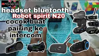 Unboxing headset bluetooth robot spirit N20 buat pairing ke intrcom maxto m2.