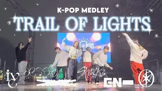 [K-POP IN PUBLIC] TRAIL OF LIGHTS MEDLEY (KATSEYE, ENHYPEN, LESSERAFIM, SKZ, AESPA, IVE)