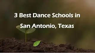 3 Best Dance Schools in San Antonio, Texas | Dance Academies