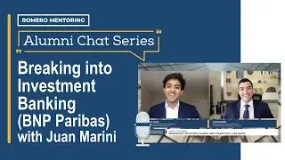 Alumni Chat Series: Breaking into Investment Banking (BNP Paribas) with Juan Marini